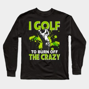 I Gulf to burn off the crazy Long Sleeve T-Shirt